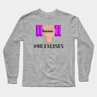 No excuses Long Sleeve T-Shirt